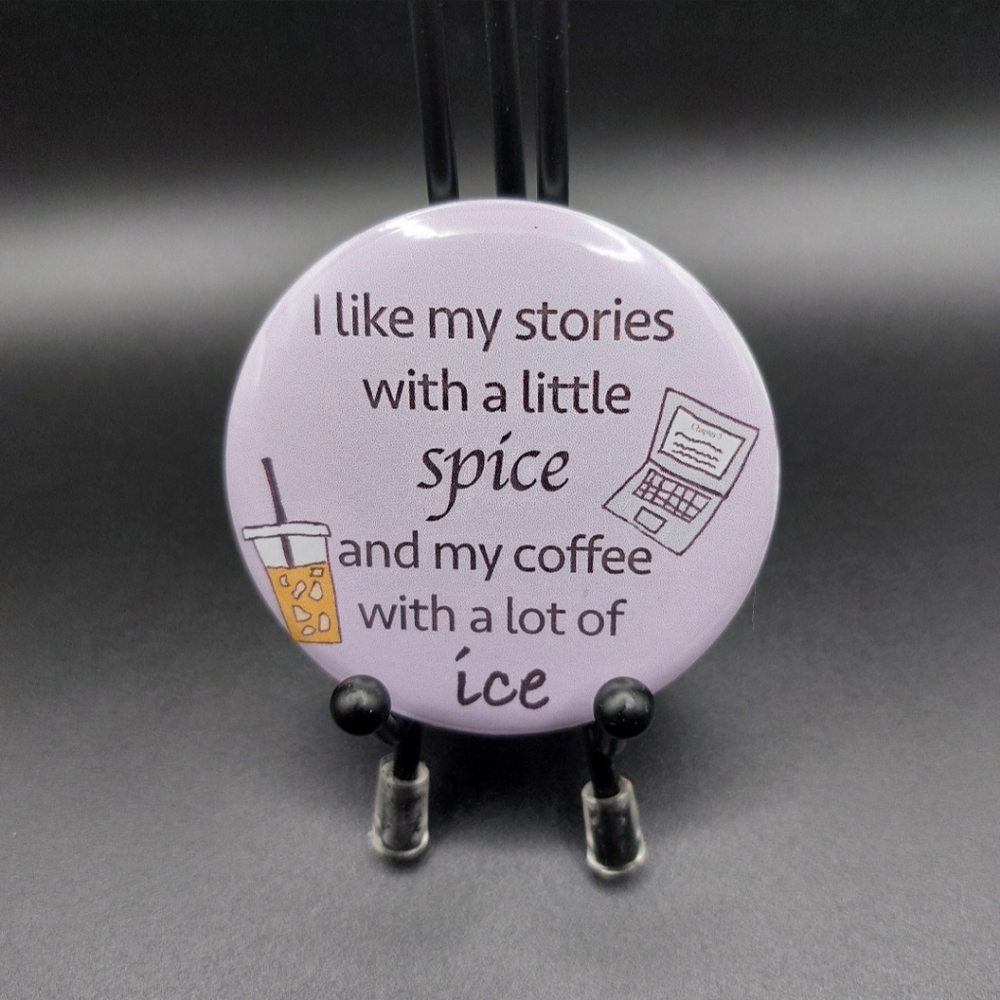 Handmade Quote Pin/Button || Stories and Iced Coffee || Funny Quote Pin